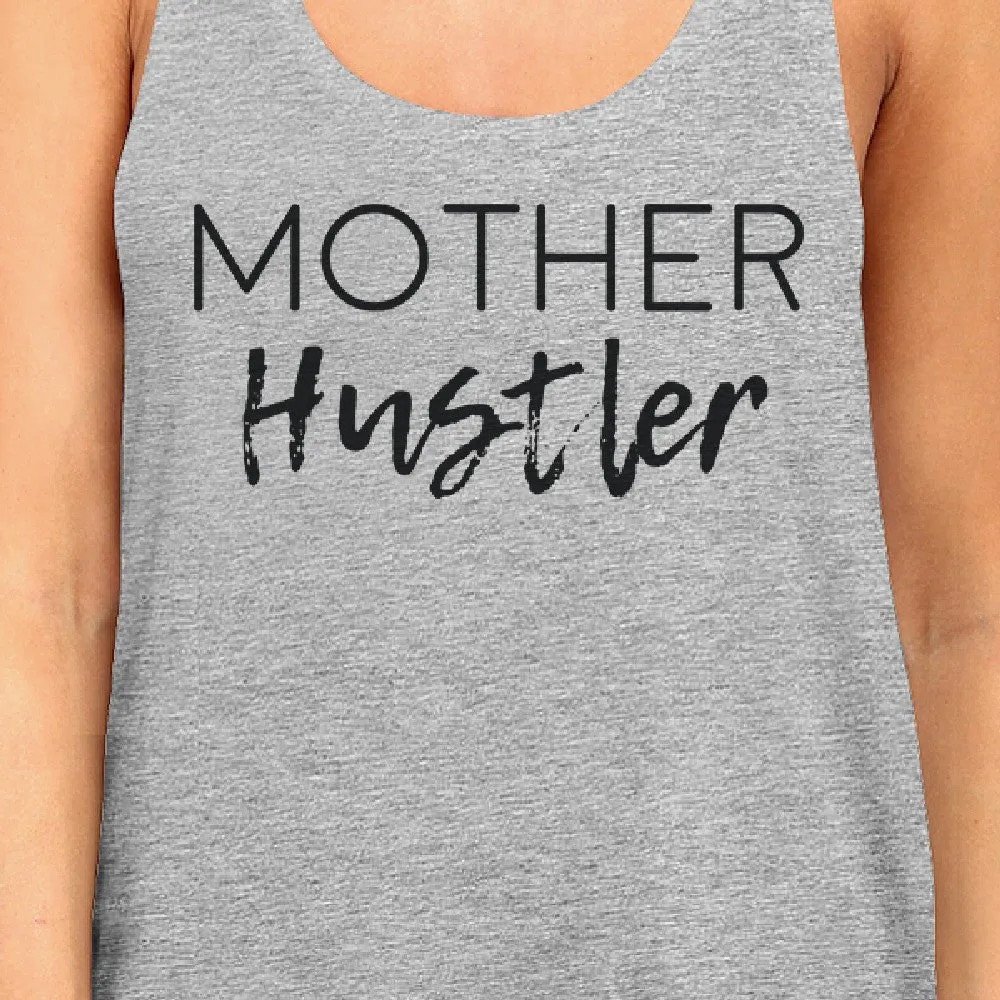 Mother Hustler Women's Gray Cute Tank Top Unique Mothers Day Gift Ideas