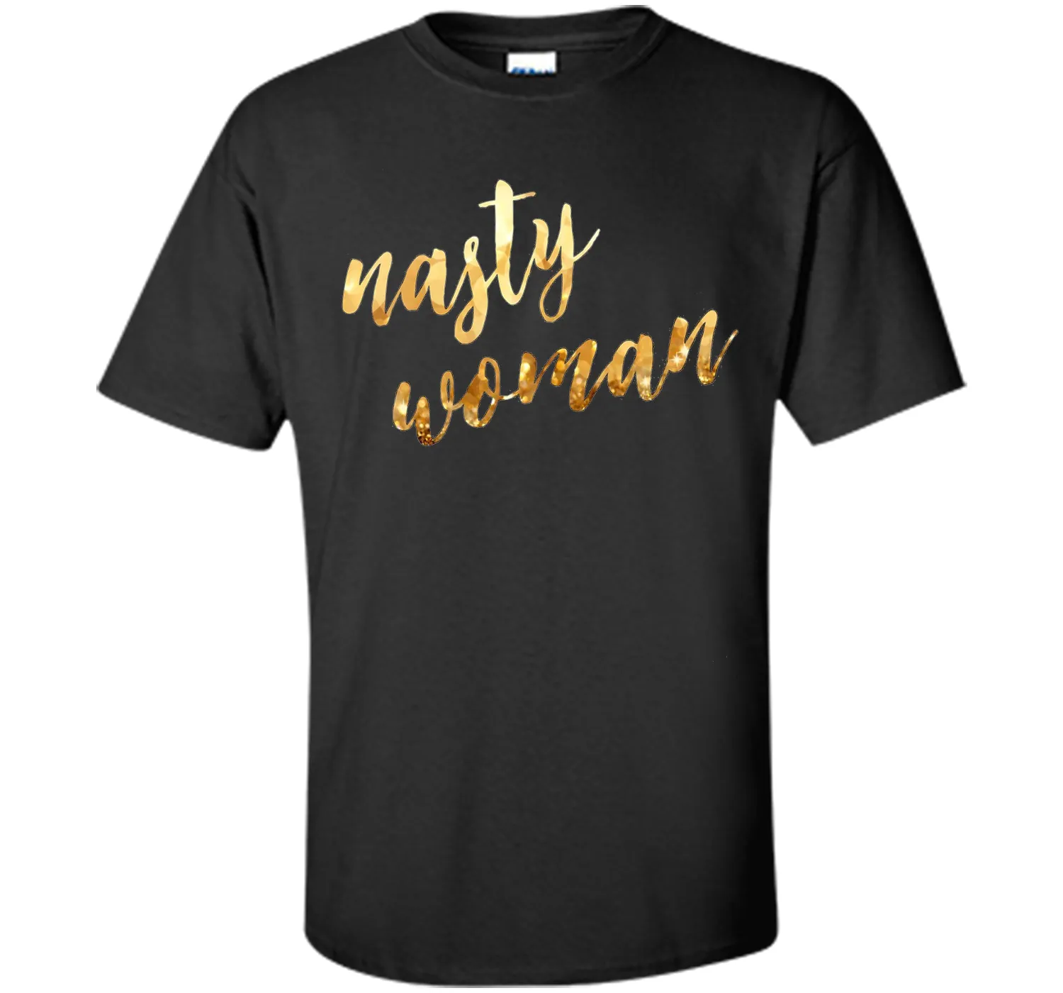 Nasty woman T-shirt, Funny Gift Shirt T-shirt