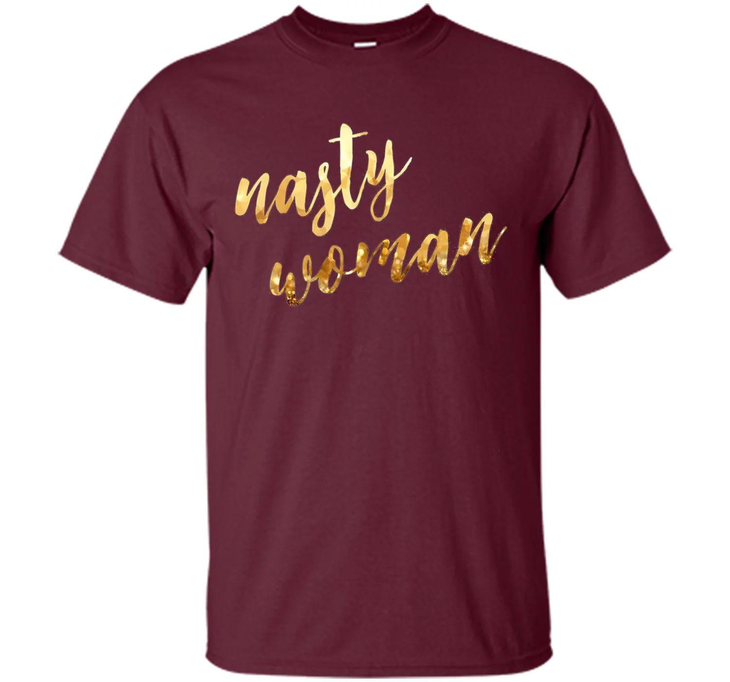 Nasty woman T-shirt, Funny Gift Shirt T-shirt