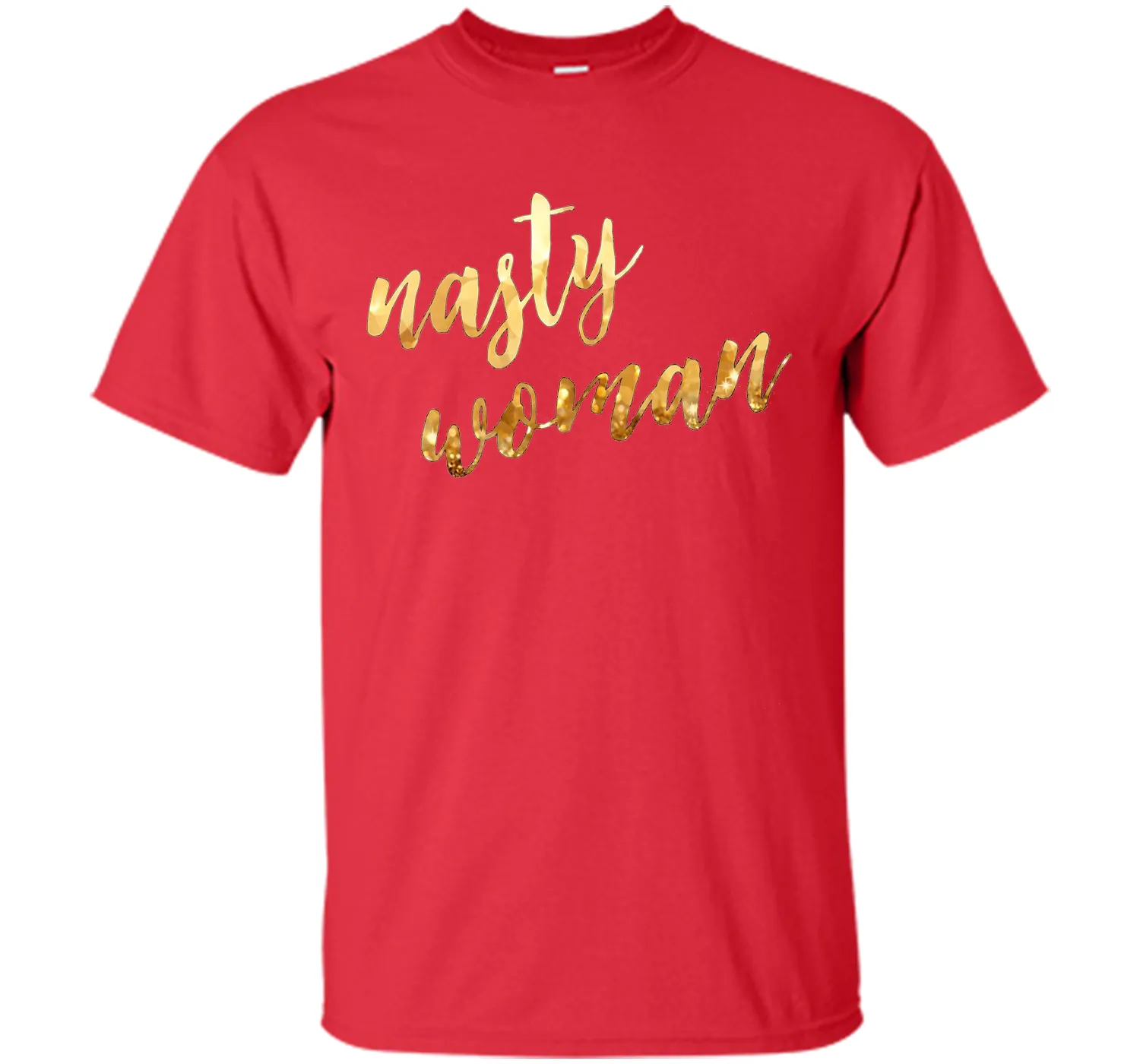 Nasty woman T-shirt, Funny Gift Shirt T-shirt