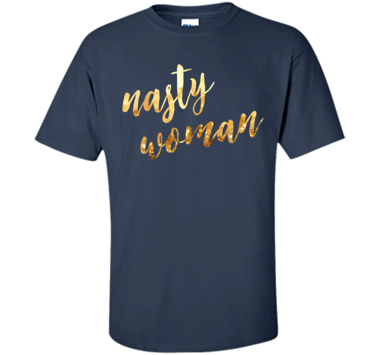 Nasty woman T-shirt, Funny Gift Shirt T-shirt