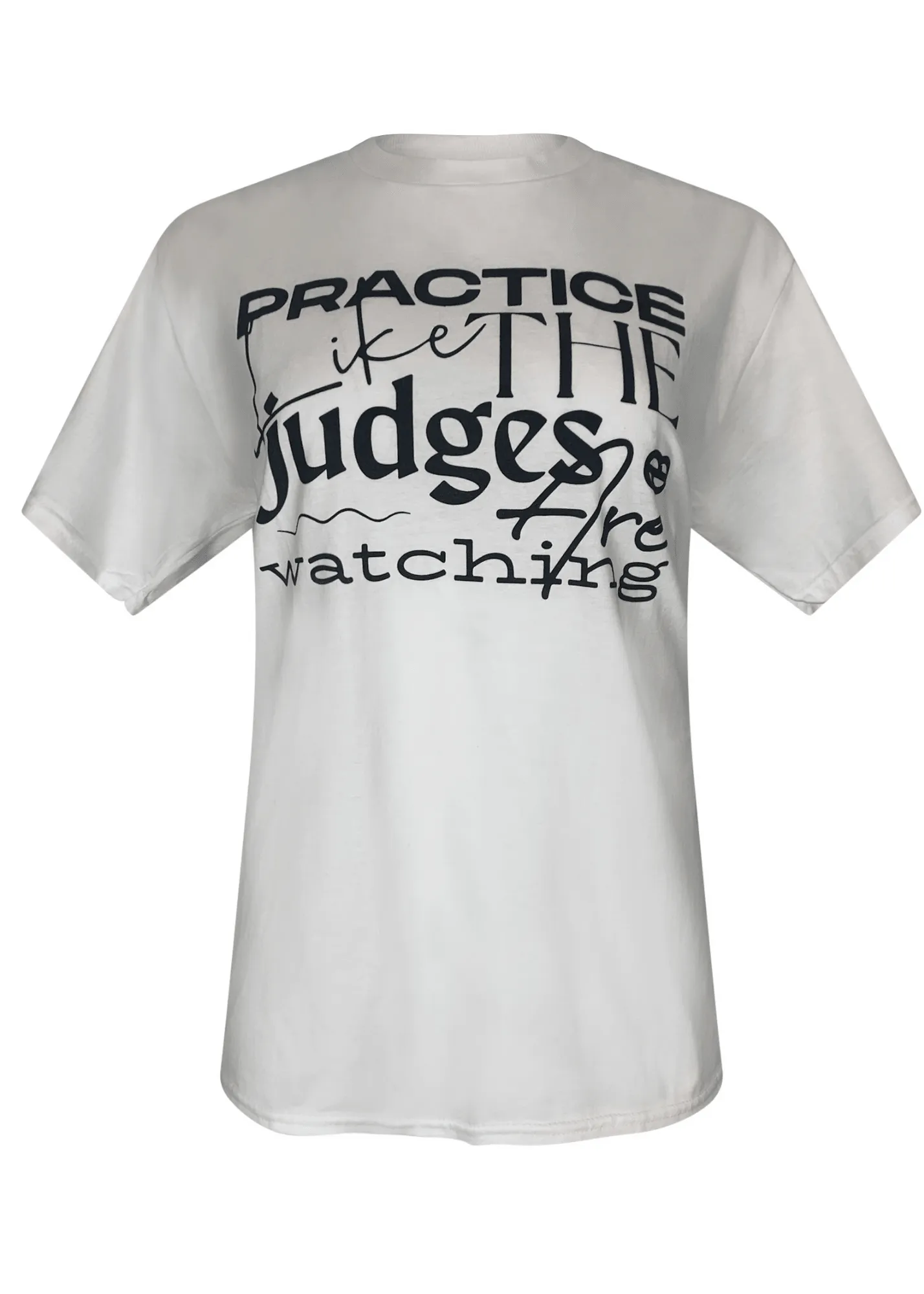 Practice Like Judges Are Watching Tee