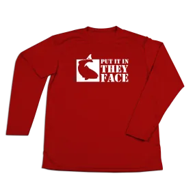 #PUTITINTHEYFACE Performance Long Sleeve Shirt