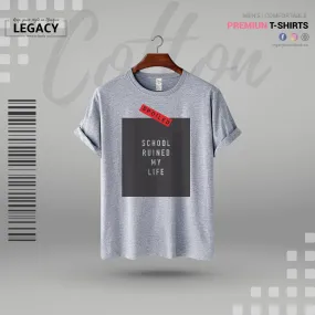 School Ruined my life Men Premium Designer Edition T Shirt