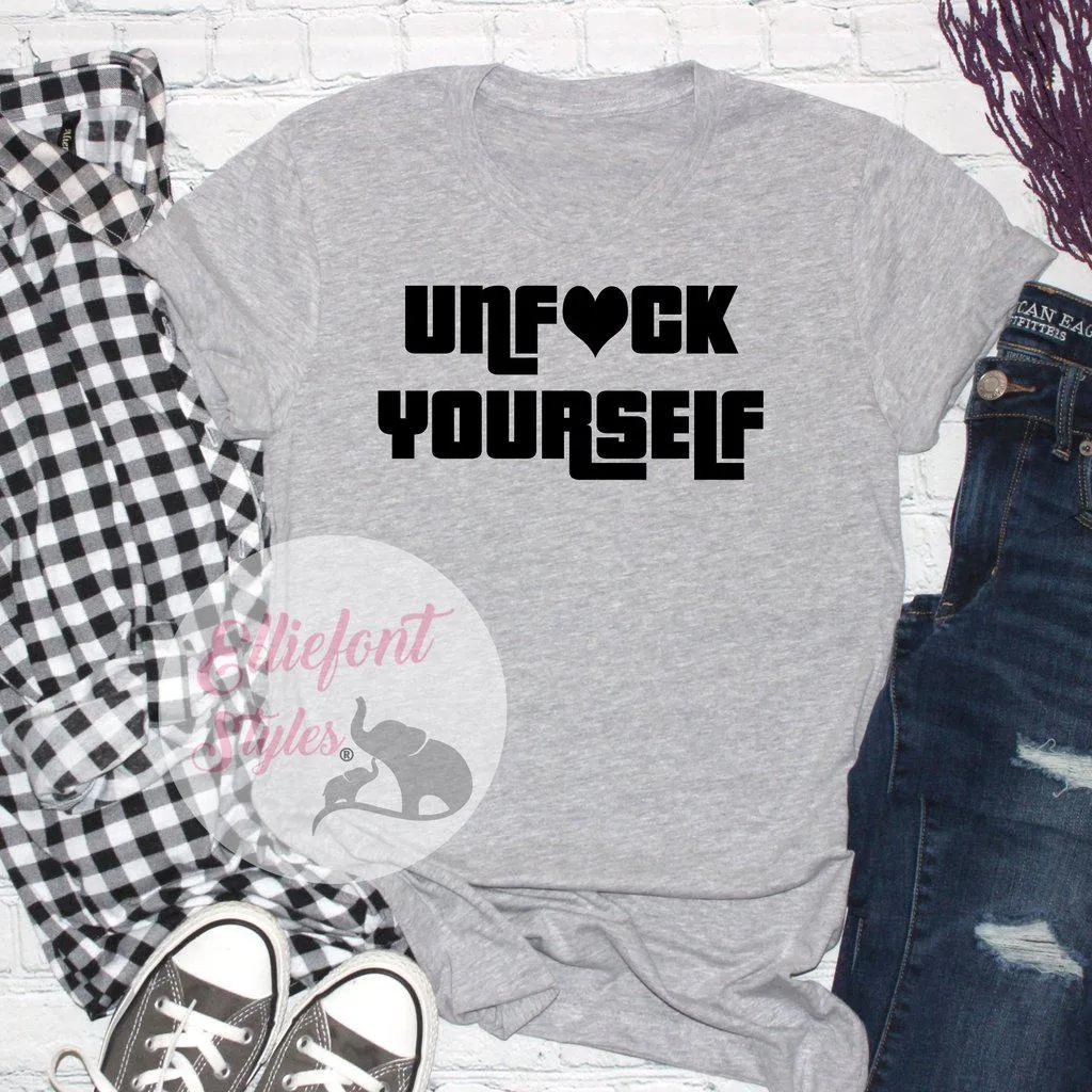 Unfuck Yourself Funny Shirts
