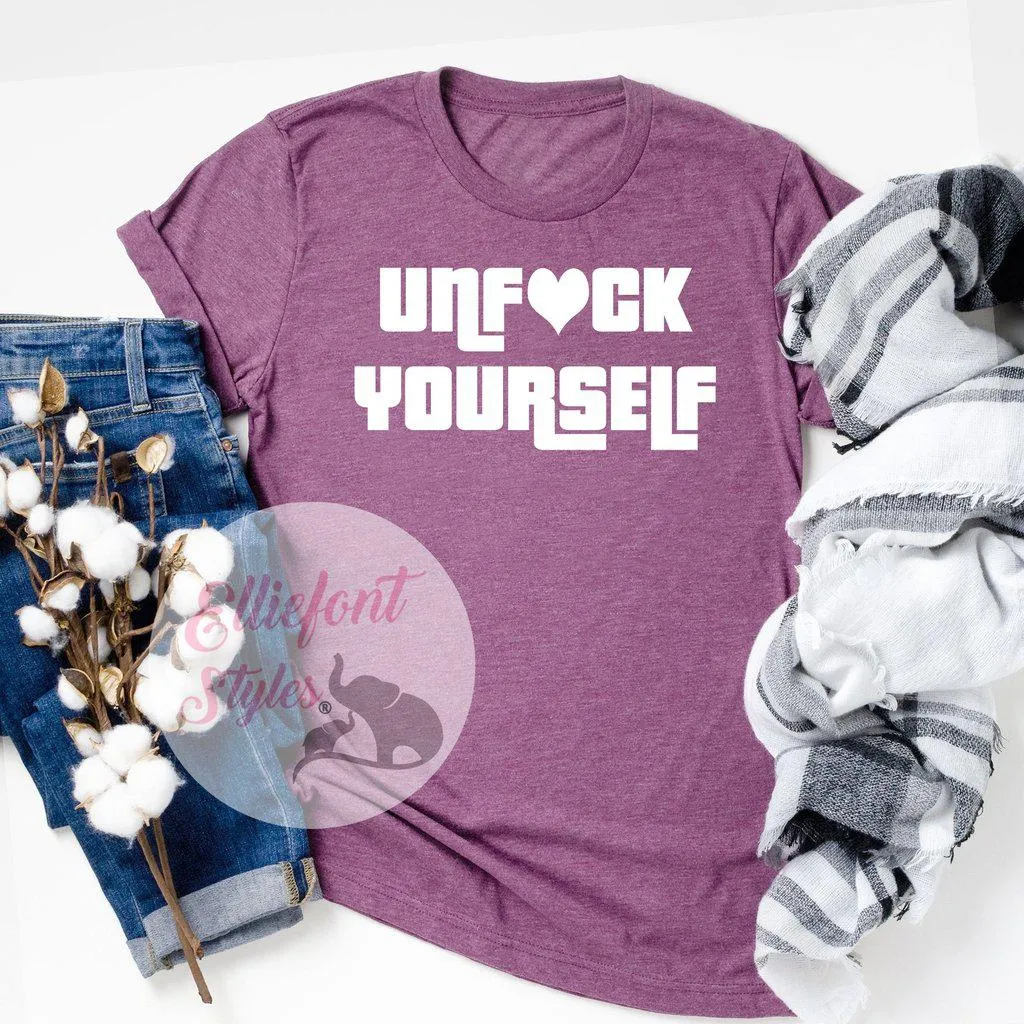 Unfuck Yourself Funny Shirts