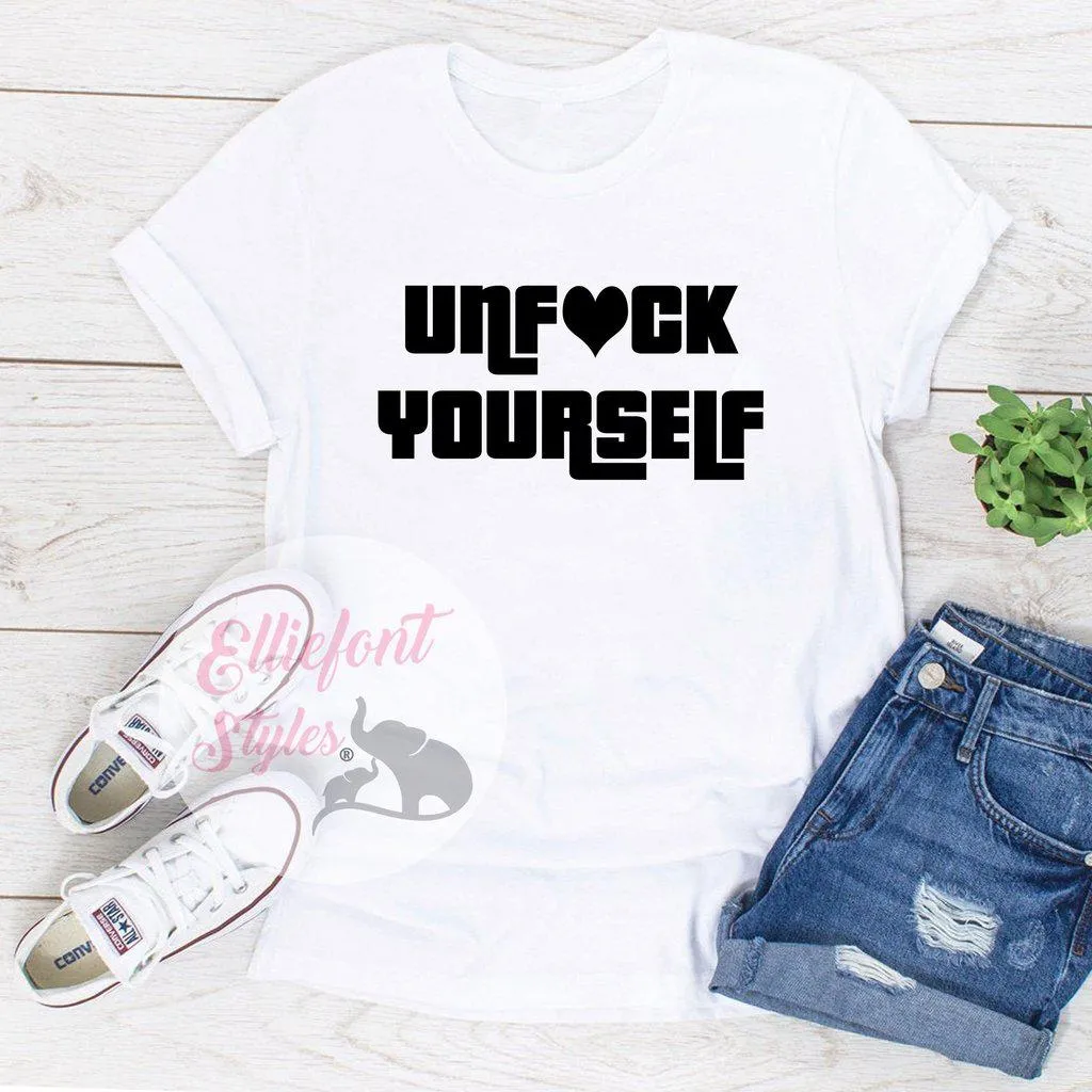 Unfuck Yourself Funny Shirts